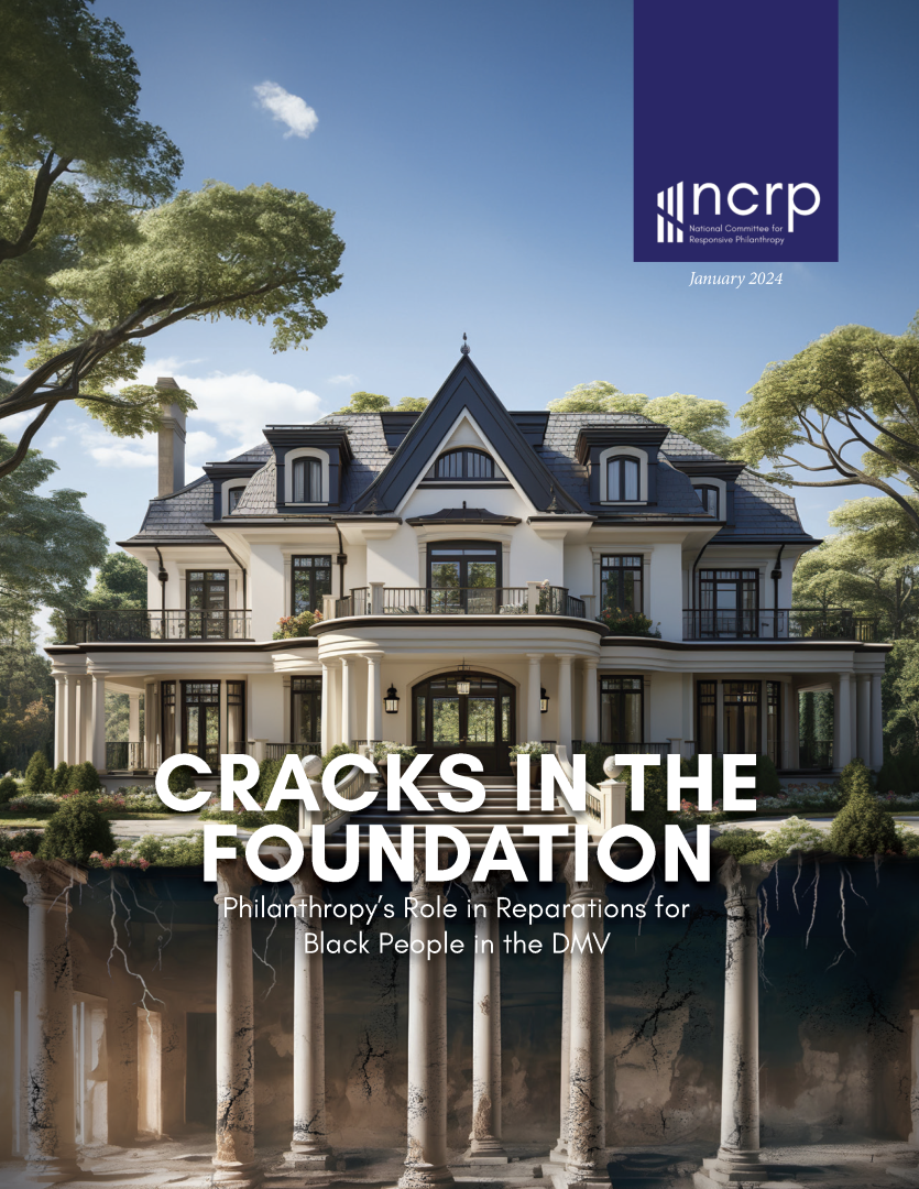 Cover of NCRPs report, Cracks in the Foundation: Philanthropy's Role in Reparations for Black People in the DMV